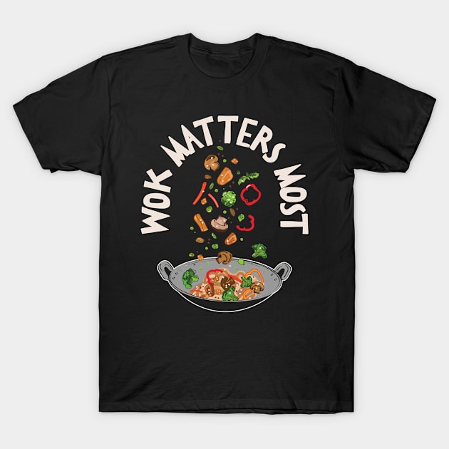 Wok Asian Cuisine Cook Food Dishes T-Shirt by Tom´s TeeStore